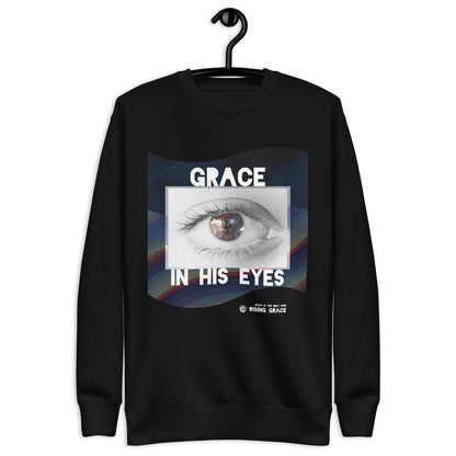 Grace in his eyes - Unisex Premium Sweatshirt